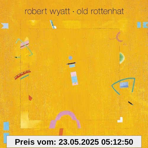 Old Rottenhat Old Rottenhat von Robert Wyatt