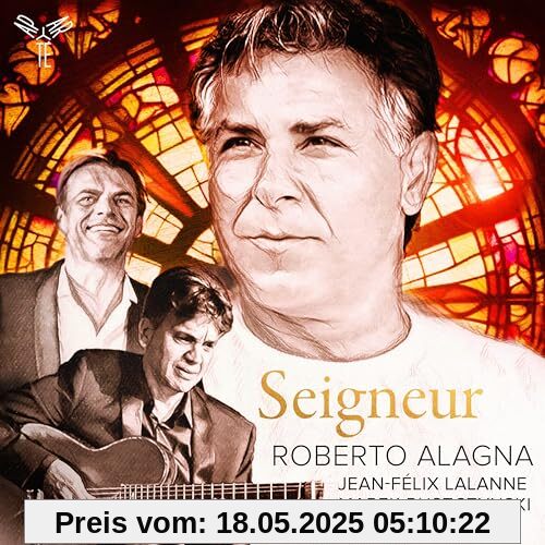 Seigneur von Roberto Alagna