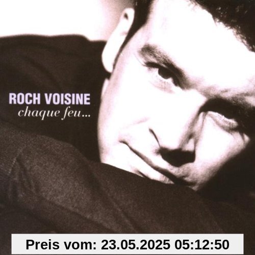 Chaque Feu.... Chaque Feu.... von Roch Voisine