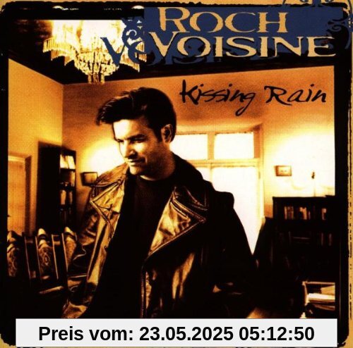 Kissing Rain/Gsa-Version Kissing Rain/Gsa-Version von Roch Voisine
