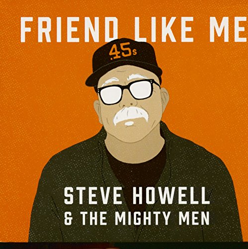 Steve -& The Mighty Men- Howell - Friend Like Me von Rock
