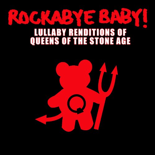 Rockabye Baby! Lullaby Renditions of Queens of The Stone Age von Rockabye Baby!