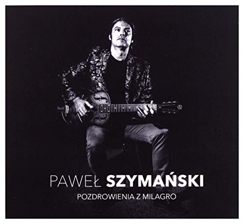 PaweĹ SzymaĹski: Pozdrowienia z Milagro (digipack) [CD] von Rockers PRO