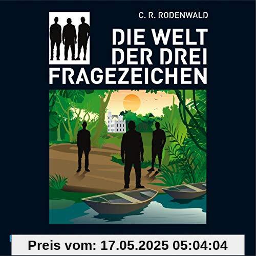Die Welt der Drei Fragezeichen Die Welt der Drei Fragezeichen von C.R. Rodenwald