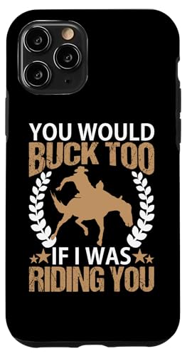 Du würdest auch bocken, wenn ich dich zum Rodeo reiten würde Hülle für iPhone 11 Pro Du würdest auch bocken, wenn ich dich zum Rodeo reiten würde Hülle für iPhone 11 Pro von Rodeo And Western Country Designs