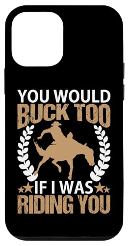 Du würdest auch bocken, wenn ich dich zum Rodeo reiten würde Hülle für iPhone 12 mini Du würdest auch bocken, wenn ich dich zum Rodeo reiten würde Hülle für iPhone 12 mini von Rodeo And Western Country Designs