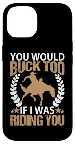 Du würdest auch bocken, wenn ich dich zum Rodeo reiten würde Hülle für iPhone 14 Du würdest auch bocken, wenn ich dich zum Rodeo reiten würde Hülle für iPhone 14 von Rodeo And Western Country Designs