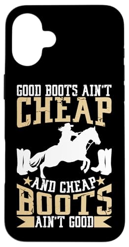 Gute Stiefel sind nicht billig und billige Stiefel sind nicht gut Hülle für iPhone 16 Plus von Rodeo And Western Country Designs