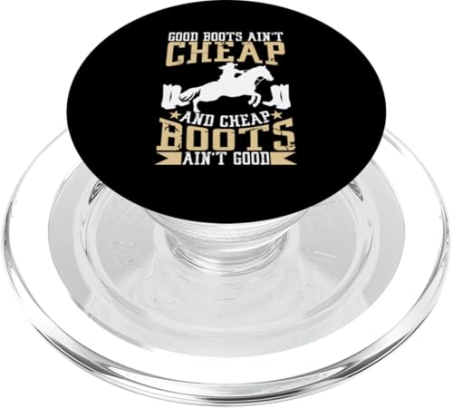 Gute Stiefel sind nicht billig und billige Stiefel sind nicht gut PopSockets PopGrip für MagSafe Gute Stiefel sind nicht billig und billige Stiefel sind nicht gut PopSockets PopGrip für MagSafe von Rodeo And Western Country Designs