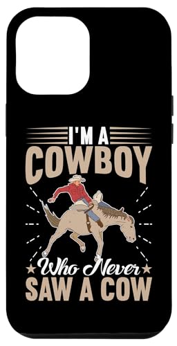 Ich bin ein Cowboy, der nie eine Kuh für Rodeo gesehen hat Hülle für iPhone 12 Pro Max Ich bin ein Cowboy, der nie eine Kuh für Rodeo gesehen hat Hülle für iPhone 12 Pro Max von Rodeo And Western Country Designs
