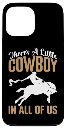 In jedem von uns steckt ein kleiner Cowboy für Rodeo Hülle für iPhone 13 Pro Max In jedem von uns steckt ein kleiner Cowboy für Rodeo Hülle für iPhone 13 Pro Max von Rodeo And Western Country Designs