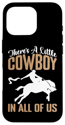 In jedem von uns steckt ein kleiner Cowboy für Rodeo Hülle für iPhone 16 Pro In jedem von uns steckt ein kleiner Cowboy für Rodeo Hülle für iPhone 16 Pro von Rodeo And Western Country Designs