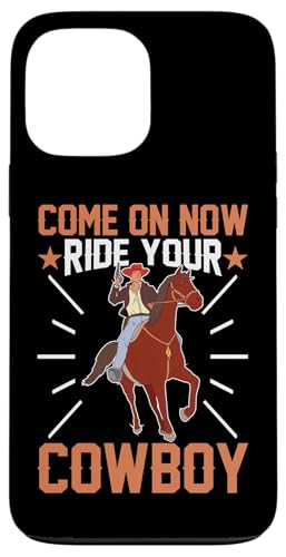 Komm schon, reite deinen Cowboy für Rodeo Hülle für iPhone 13 Pro Max Komm schon, reite deinen Cowboy für Rodeo Hülle für iPhone 13 Pro Max von Rodeo And Western Country Designs
