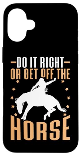 Mach es richtig oder steig für ein Rodeo vom Pferd Hülle für iPhone 16 Plus Mach es richtig oder steig für ein Rodeo vom Pferd Hülle für iPhone 16 Plus von Rodeo And Western Country Designs