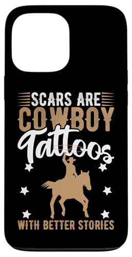 Narben sind Cowboy-Tattoos mit besseren Geschichten Hülle für iPhone 13 Pro Max von Rodeo And Western Country Designs