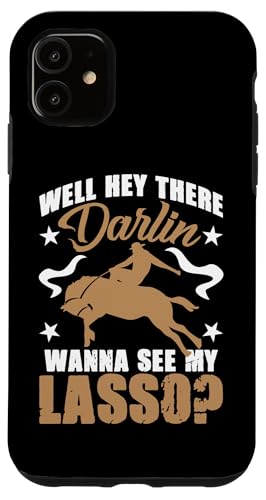 Nun, hey, Liebling, willst du mein Lasso sehen? Rodeo Hülle für iPhone 11 Nun, hey, Liebling, willst du mein Lasso sehen? Rodeo Hülle für iPhone 11 von Rodeo And Western Country Designs