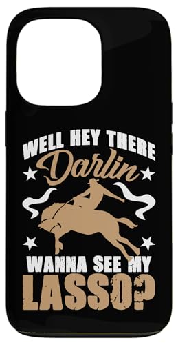 Nun, hey, Liebling, willst du mein Lasso sehen? Rodeo Hülle für iPhone 13 Pro Nun, hey, Liebling, willst du mein Lasso sehen? Rodeo Hülle für iPhone 13 Pro von Rodeo And Western Country Designs