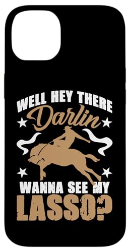 Nun, hey, Liebling, willst du mein Lasso sehen? Rodeo Hülle für iPhone 14 Plus Nun, hey, Liebling, willst du mein Lasso sehen? Rodeo Hülle für iPhone 14 Plus von Rodeo And Western Country Designs