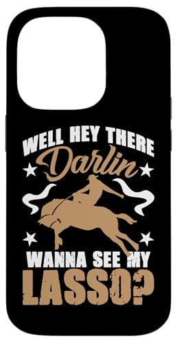 Nun, hey, Liebling, willst du mein Lasso sehen? Rodeo Hülle für iPhone 14 Pro Nun, hey, Liebling, willst du mein Lasso sehen? Rodeo Hülle für iPhone 14 Pro von Rodeo And Western Country Designs