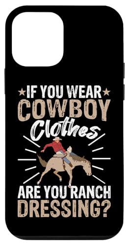 Wenn Sie Cowboy-Kleidung tragen, sind Sie Ranch-Dressing? Hülle für iPhone 12 mini Wenn Sie Cowboy-Kleidung tragen, sind Sie Ranch-Dressing? Hülle für iPhone 12 mini von Rodeo And Western Country Designs