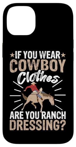 Wenn Sie Cowboy-Kleidung tragen, sind Sie Ranch-Dressing? Hülle für iPhone 14 Plus Wenn Sie Cowboy-Kleidung tragen, sind Sie Ranch-Dressing? Hülle für iPhone 14 Plus von Rodeo And Western Country Designs