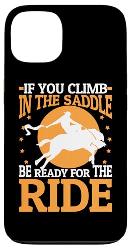 Wenn Sie in den Sattel klettern, seien Sie bereit für die Fahrt Hülle für iPhone 13 von Rodeo And Western Country Designs