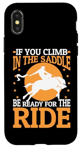 Wenn Sie in den Sattel klettern, seien Sie bereit für die Fahrt Hülle für iPhone X/XS Wenn Sie in den Sattel klettern, seien Sie bereit für die Fahrt Hülle für iPhone X/XS von Rodeo And Western Country Designs