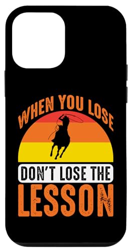 Wenn Sie verlieren, verlieren Sie nicht die Lektion für Rodeo Hülle für iPhone 12 mini Wenn Sie verlieren, verlieren Sie nicht die Lektion für Rodeo Hülle für iPhone 12 mini von Rodeo And Western Country Designs