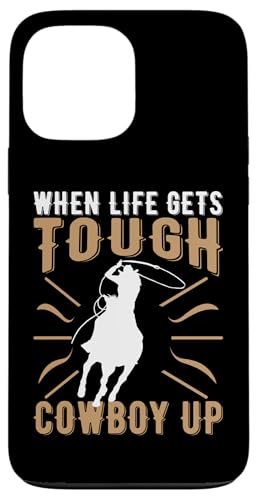 Wenn das Leben hart wird, Cowboy bereit für Rodeo Hülle für iPhone 13 Pro Max Wenn das Leben hart wird, Cowboy bereit für Rodeo Hülle für iPhone 13 Pro Max von Rodeo And Western Country Designs