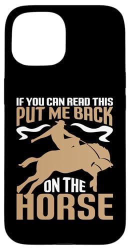 Wenn du das lesen kannst, setz mich wieder aufs Pferd Hülle für iPhone 15 Wenn du das lesen kannst, setz mich wieder aufs Pferd Hülle für iPhone 15 von Rodeo And Western Country Designs