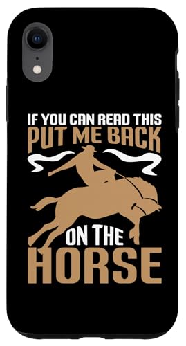 Wenn du das lesen kannst, setz mich wieder aufs Pferd Hülle für iPhone XR Wenn du das lesen kannst, setz mich wieder aufs Pferd Hülle für iPhone XR von Rodeo And Western Country Designs