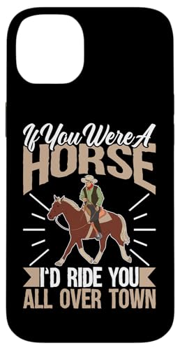 Wenn du ein Pferd wärst, würde ich dich durch die ganze Stadt reiten Hülle für iPhone 14 Plus von Rodeo And Western Country Designs