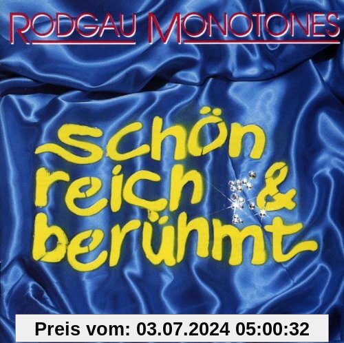 Schön,Reich & Berühmt von Rodgau Monotones