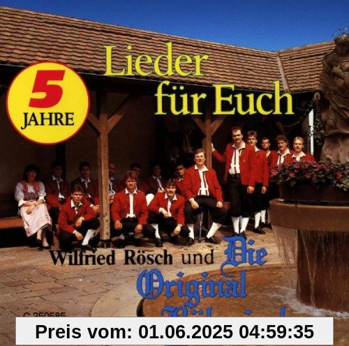 Lieder für Euch (Orig. Böhmische) von Rösch, Wilfried & die Original Böhmischen