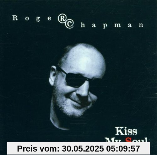 Kiss My Soul von Roger Chapman