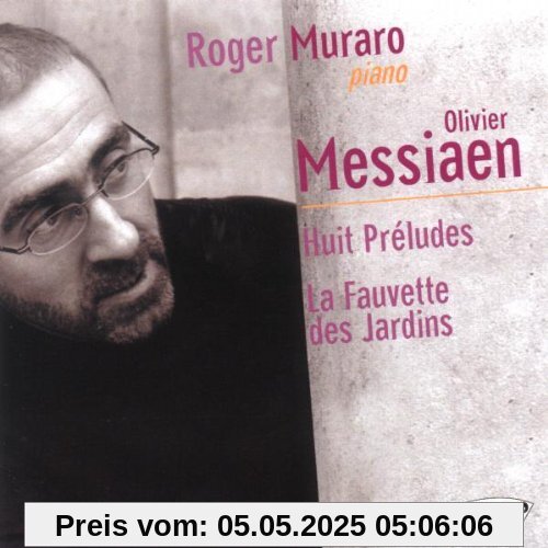 Huit Preludes/la Fauvette des Huit Preludes/la Fauvette des von Roger Muraro