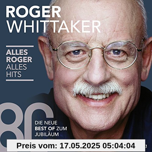 Alles Roger-Alles Hits (die neue Best Of) von Roger Whittaker