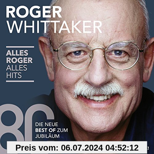 Alles Roger-Alles Hits (die neue Best Of) von Roger Whittaker