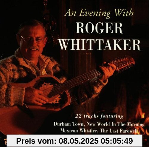 An Evening With Roger Whittaker - Recorded Live In Concert An Evening With Roger Whittaker - Recorded Live In Concert von Roger Whittaker