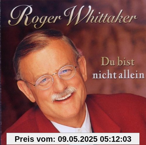 Du Bist Nicht Allein von Roger Whittaker