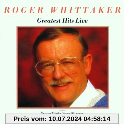 Greatest Hits Live von Roger Whittaker