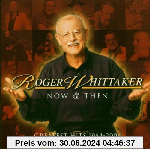 Now and Then: 1964-2004 von Roger Whittaker