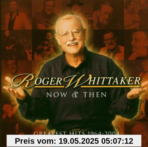 Now and Then: 1964-2004 Now and Then: 1964-2004 von Roger Whittaker