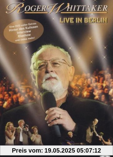 Roger Whittaker - Live in Berlin von Roger Whittaker