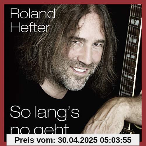 So Lang'S No Geht von Roland Hefter