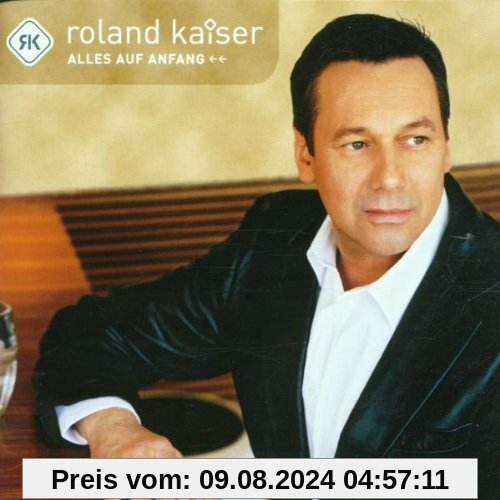 Alles Auf Anfang von Roland Kaiser