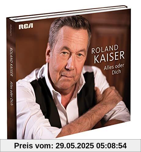 Alles oder Dich - Limitierte Deluxe Edition Alles oder Dich - Limitierte Deluxe Edition von Roland Kaiser