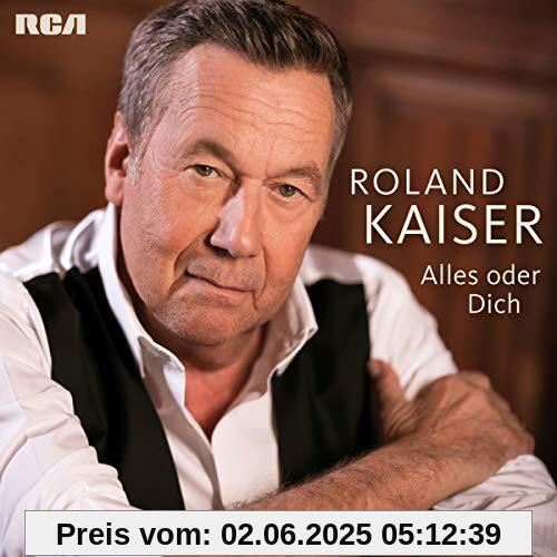 Alles oder Dich von Roland Kaiser