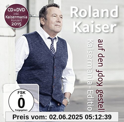 Auf Den Kopf Gestellt-die Kaisermania Edition von Roland Kaiser