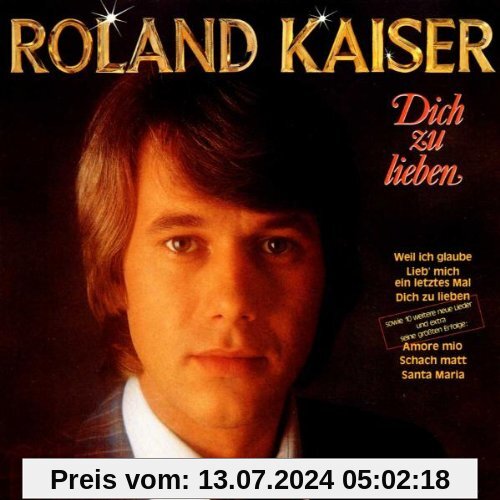 Dich zu Lieben von Roland Kaiser